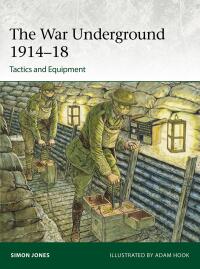 Imagen de portada: The War Underground 1914–18: Tactics and Equipment 1st edition