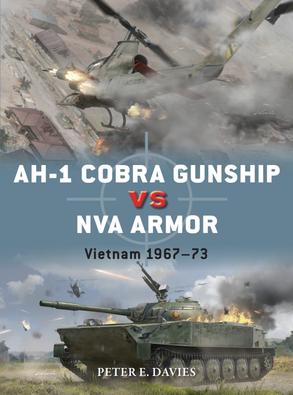 AH-1 Cobra Gunship vs NVA Armor Vietnam 1967–73 1st Edition