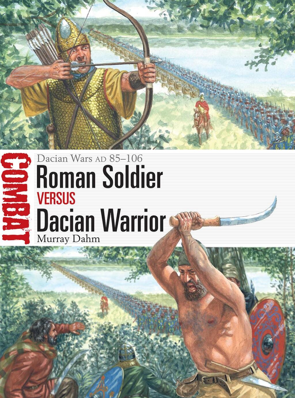 Roman Soldier vs Dacian Warrior Dacian Wars AD 85–106 1st Edition