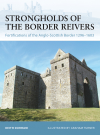 صورة الغلاف: Strongholds of the Border Reivers 1st edition 9781846031977