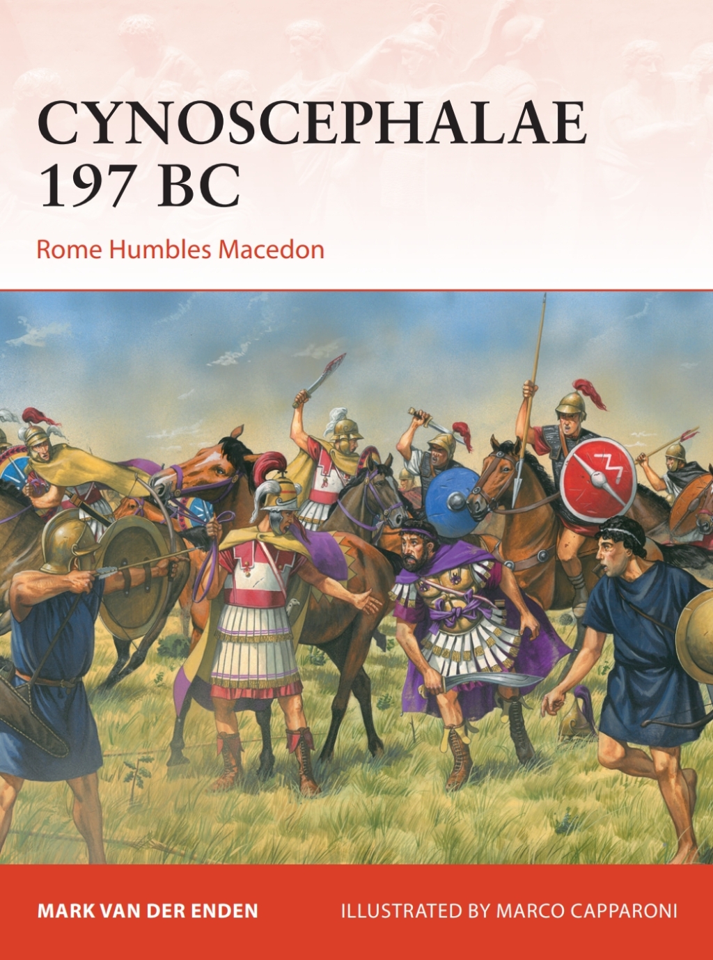 Cynoscephalae 197 BC Rome Humbles Macedon 1st Edition