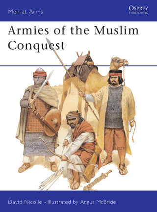 Cover image: Armies of the Muslim Conquest 1st edition 9781855322790
