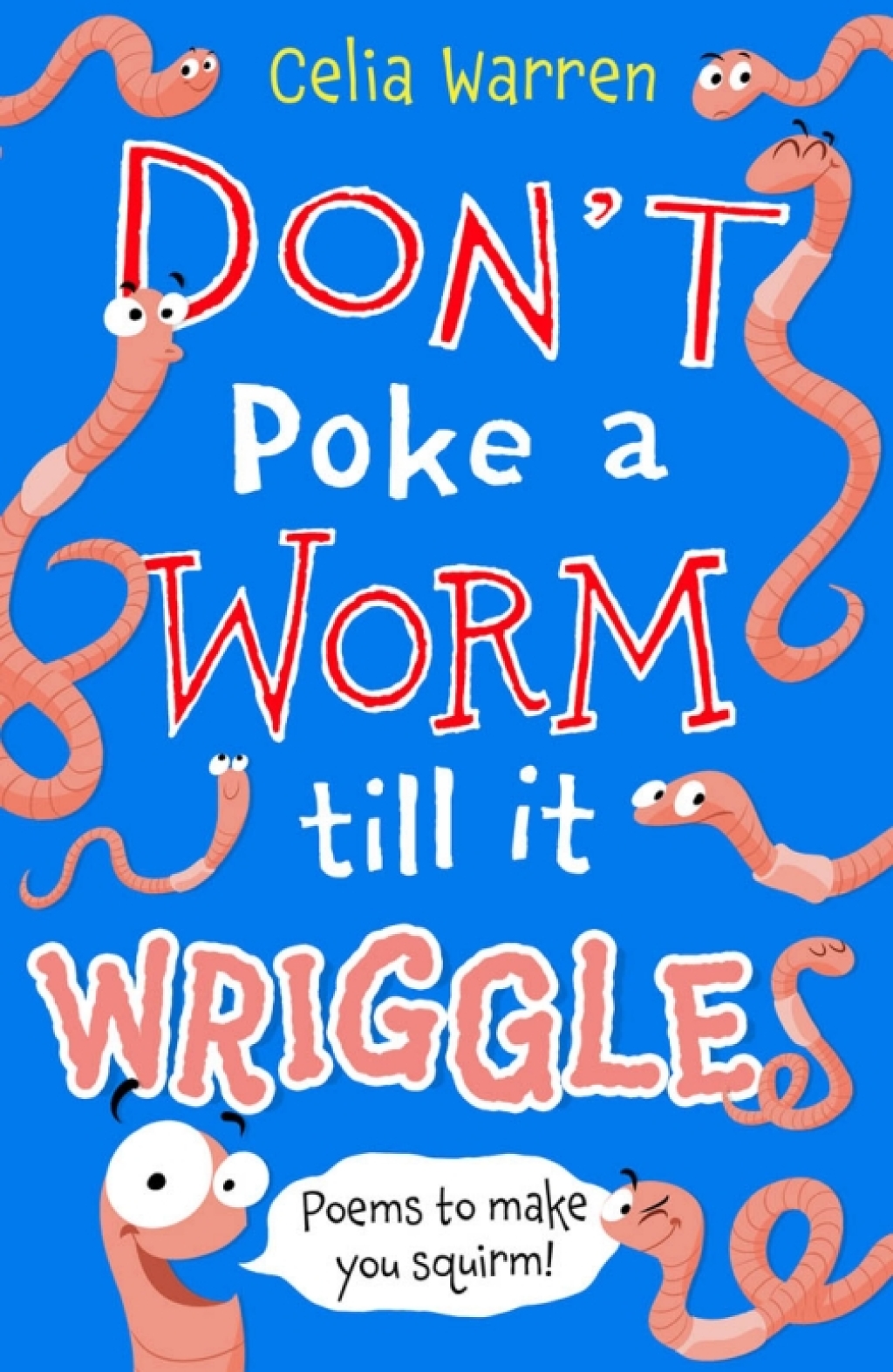 Don’t Poke a Worm till it Wriggles 1st Edition