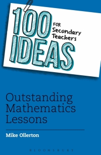 Cover image: 100 Ideas for Secondary Teachers: Outstanding Mathematics Lessons 1st edition 9781408194874