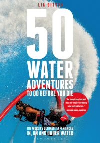 صورة الغلاف: 50 Water Adventures To Do Before You Die 1st edition 9781472901132