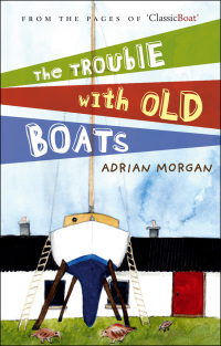 表紙画像: The Trouble with Old Boats 1st edition 9780713689334