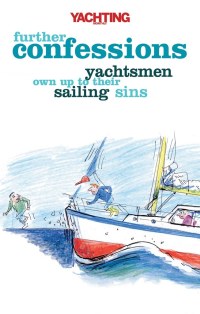 Titelbild: Yachting Monthly's Further Confessions 1st edition 9781408116401