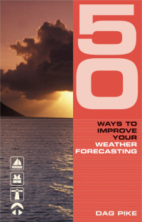 Omslagafbeelding: 50 Ways to Improve Your Weather Forecasting 1st edition 9780713682687