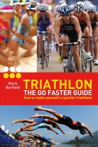表紙画像: Triathlon - the Go Faster Guide 1st edition 9781408832271