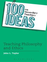 Immagine di copertina: 100 Ideas for Secondary Teachers: Teaching Philosophy and Ethics 1st edition 9781472909565