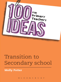 Imagen de portada: 100 Ideas for Primary Teachers: Transition to Secondary School 1st edition 9781472910707