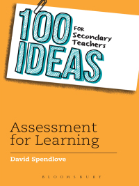 Imagen de portada: 100 Ideas for Secondary Teachers: Assessment for Learning 1st edition 9781472911001