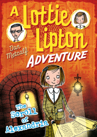 Cover image: The Scroll of Alexandria A Lottie Lipton Adventure 1st edition 9781472911872