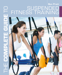 صورة الغلاف: The Complete Guide to Suspended Fitness Training 1st edition 9781408187203