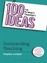 Omslagafbeelding: 100 Ideas for Primary Teachers: Outstanding Teaching 1st edition 9781472913623