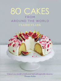 Immagine di copertina: 80 Cakes From Around the World 1st edition 9781472907424