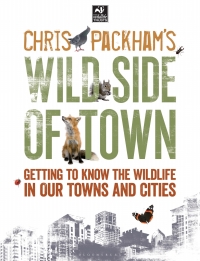 Omslagafbeelding: Chris Packham's Wild Side Of Town 1st edition 9781472916051