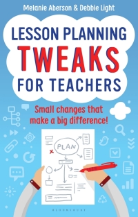 Cover image: Lesson Planning Tweaks for Teachers 1st edition 9781472916150
