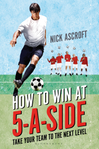 Omslagafbeelding: How to Win at 5-a-Side 1st edition 9781472917379