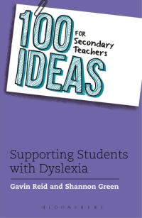 Omslagafbeelding: 100 Ideas for Secondary Teachers: Supporting Students with Dyslexia 1st edition 9781472917904