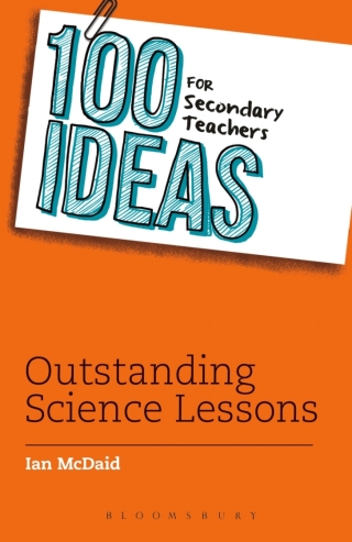 Cover image: 100 Ideas for Secondary Teachers: Outstanding Science Lessons 1st edition 9781472918192