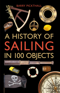 صورة الغلاف: A History of Sailing in 100 Objects 1st edition 9781472918857