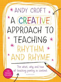 Omslagafbeelding: A Creative Approach to Teaching Rhythm and Rhyme 1st edition 9781472910691