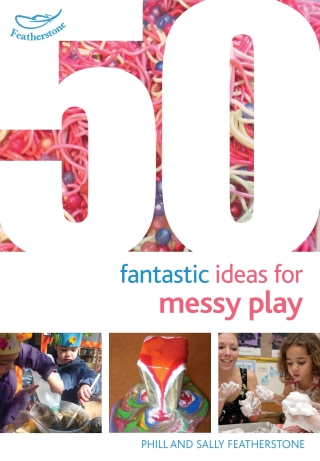 Cover image: 50 Fantastic Ideas for Messy Play 1st edition 9781472919144