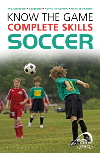 Cover image: Know the Game: Complete skills: Soccer 1st edition 9781472919632
