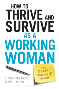 Cover image: How to Thrive and Survive as a Working Woman 1st edition 9781472930644