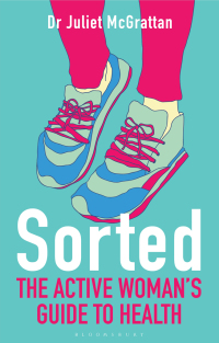 Titelbild: Sorted: The Active Woman's Guide to Health 1st edition 9781472924797