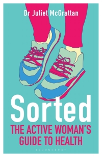 Cover image: Sorted: The Active Woman's Guide to Health 1st edition 9781472924797