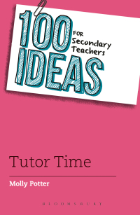 Imagen de portada: 100 Ideas for Secondary Teachers: Tutor Time 1st edition 9781472925022
