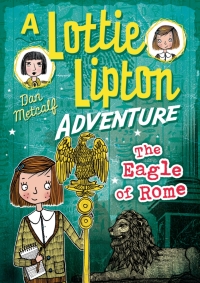 Imagen de portada: The Eagle of Rome A Lottie Lipton Adventure 1st edition 9781472927583