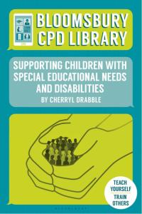 Cover image: Bloomsbury CPD Library: Supporting Children with Special Educational Needs and Disabilities 1st edition 9781472928092