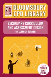 Imagen de portada: Bloomsbury CPD Library: Secondary Curriculum and Assessment Design 1st edition 9781472928504