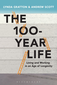 Cover image: The 100-Year Life 1st edition 9781472930156