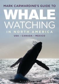 Cover image: Mark Carwardine's Guide to Whale Watching in North America 1st edition 9781472930699