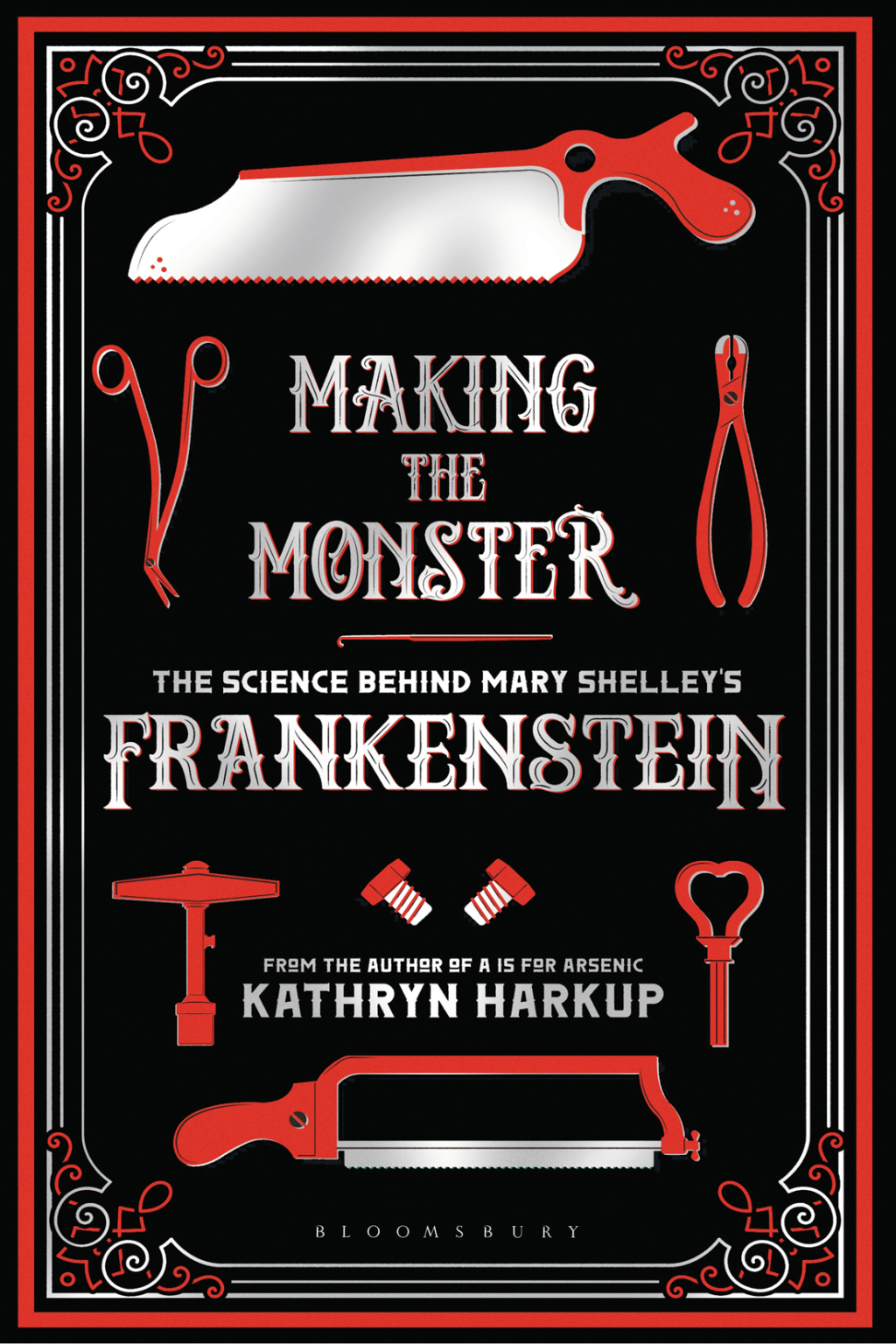 Making the Monster The Science Behind Mary Shelley’s Frankenstein 1st Edition