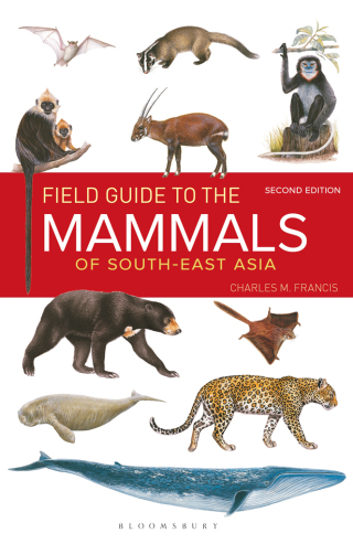 表紙画像: Field Guide to the Mammals of South-east Asia 2nd edition 9781472934970