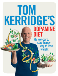 Cover image: Tom Kerridge's Dopamine Diet 1st edition 9781472935410