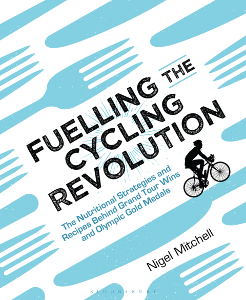 Fuelling the Cycling Revolution: The Nutritional Strategies and Recipes Behind Grand Tour Wins and Olympic Gold Medals, 1st Edition - FULL INSTANT DOWNLOAD | PDF DOCX EPUB