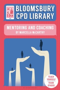 Cover image: Bloomsbury CPD Library: Mentoring and Coaching 1st edition 9781472937100