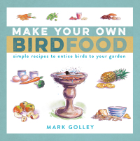 Cover image: Make Your Own Bird Food 1st edition 9781472991140