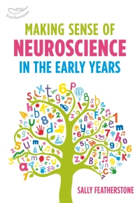 Cover image: Making Sense of Neuroscience in the Early Years 1st edition 9781472938312