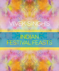 Cover image: Vivek Singh's Indian Festival Feasts 1st edition 9781472938466