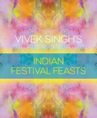 Omslagafbeelding: Vivek Singh's Indian Festival Feasts 1st edition 9781472938466