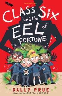 Cover image: Class Six and the Eel of Fortune 1st edition 9781472939418