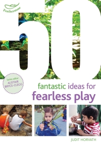 Cover image: 50 Fantastic Ideas for Fearless Play 1st edition 9781472940568