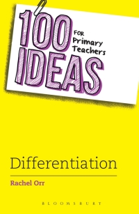 Cover image: 100 Ideas for Primary Teachers: Differentiation 1st edition 9781472941350